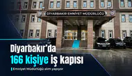 Diyarbakır'da 166 kişiye iş kapısı: Emniyet Müdürlüğü personel alımı yapıyor
