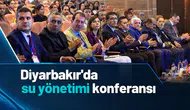 Diyarbakır'da su yönetimi konferansı: 25 ülkeden temsilciler katıldı, önemli mesajlar verildi