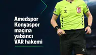 Amedspor Konyaspor maçının VAR hakemi açıklandı: Yabancı isim görev yapacak