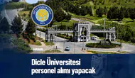 Dicle Üniversitesi'nden personel alımı ilanı: Başvurular başladı, 2 Kasım'da sona erecek
