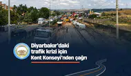 Diyarbakır'da trafik çilesi büyüyor: Kent Konseyi'nden acil çağrı