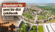 Bir aşk hikayesi Diyarbakır'da çekilecek dizide canlanacak: Piraye için çalışmalar başladı