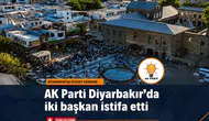 AK Parti Diyarbakır'da iki istifa birden: Dikkat çeken mesajlar