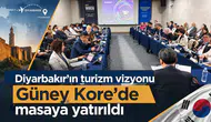 Diyarbakır'ın turizm vizyonu Güney Kore'de masaya yatırıldı