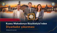 Kuzey Makedonya Büyükelçisi'nden Diyarbakır çıkarması: Eşbaşkanlarla görüştü