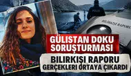Gülistan Doku soruşturmasının avukatı duyurdu: Bilirkişi raporu gerçekleri ortaya çıkardı