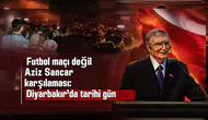 Futbol maçı değil Aziz Sancar karşılaması: Diyarbakır'da tarihi gün