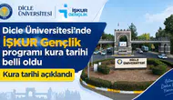Dicle Üniversitesi'nde İŞKUR Gençlik programı kura tarihi belli oldu: 2 bin 299 öğrenci için fırsat