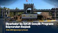 Diyarbakır'da İŞKUR Gençlik Programı başvuruları başladı: 2 bin 299 öğrenciye iş fırsatı