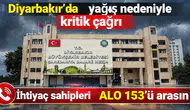 Diyarbakır'da yağış nedeniyle belediyeden kritik çağrı: İhtiyaç sahipleri ALO 153'ü arasın