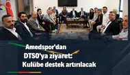 Amedspor'dan DTSO'ya ziyaret: Kulübe desteğin artırılması ele alındı