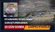 Diyarbakırlı Büşra bebek soruşturmasında 23 gün sonra çarpıcı ifadeler: Kardeşler şoke etti