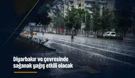Diyarbakır ve çevresinde sağanak yağış etkili olacak: İşte ilçe ilçe sıcaklıklar