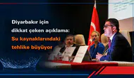 Diyarbakır için dikkat çeken açıklama: Su kaynaklarındaki tehlike büyüyor