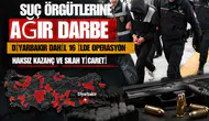 Suç örgütlerine Diyarbakır dahil 16 ilde ağır darbe: Haksız kazanç ve silah ticareti operasyonu