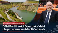 DEM Partili Vekil Diyarbakır'daki ulaşım sorununu Meclis'e taşıdı: 4 bin 500 yurttaş mağdur