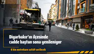 Diyarbakır'ın ilçesinde cadde baştan sona yenileniyor: 6 bin metrekare asfalt serilecek