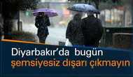 Diyarbakır'da bugün şemsiyesiz dışarı çıkmayın: İşte ilçe ilçe hava durumu