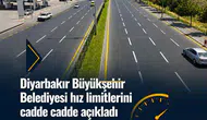 Diyarbakır'da sürücülerin dikkatine: Büyükşehir hız limitlerini cadde cadde duyurdu