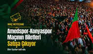 Amedspor-Konyaspor maçı biletleri satışa çıkıyor: İşte fiyatlar