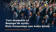Yeni akademik yıl Beştepe'de açıldı: Dicle Üniversitesi rektörden dekana tam kadro katıldı
