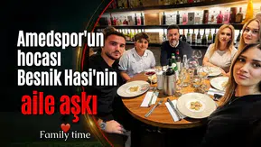 Amedspor Teknik Direktörü Besnik Hasi'nin mutluluk tablosu: Ailesiyle buluştu