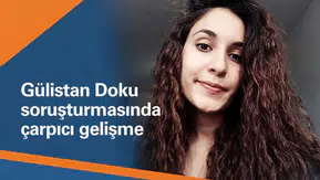 Gülistan Doku soruşturmasında çarpıcı gelişme: Seyahat organizasyonunda kimler var?