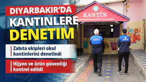 Diyarbakır'da okul kantinlerine sıkı denetim: 75 kantin mercek altında