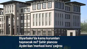 Diyarbakır'da kamu kurumları taşınacak mı? Şehir plancısı Aydın'dan 'merkezi koru' çağrısı