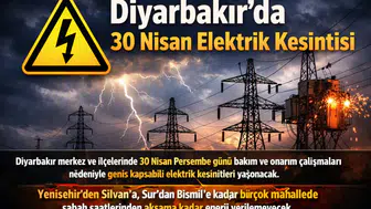 Diyarbakır’da 30 Nisan elektrik kesintisi programı
