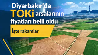TOKİ'nin Diyarbakır'da satışa sunacağı arsaların fiyatları belli oldu: İşte rakamlar