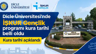 Dicle Üniversitesi'nde İŞKUR Gençlik programı kura tarihi belli oldu: 2 bin 299 öğrenci için fırsat