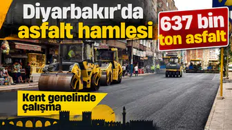 Diyarbakır'da 637 bin tonluk asfalt hamlesi: Merkez ve kırsalda yollar yenilendi