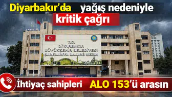Diyarbakır'da yağış nedeniyle belediyeden kritik çağrı: İhtiyaç sahipleri ALO 153'ü arasın