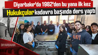 Diyarbakır'da 1982'den bu yana bir ilk yaşandı: Hukukçular kadavra başında ders yaptı