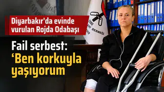 Diyarbakır'da evinde vurulan Rojda Odabaşı: Fail serbest, ben korkuyla yaşıyorum