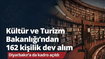 Kültür ve Turizm Bakanlığı'ndan 162 kişilik dev alım: Diyarbakır'a da kadro açıldı