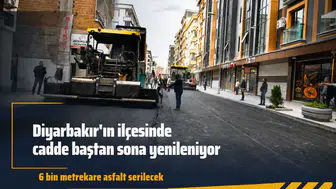 Diyarbakır'ın ilçesinde cadde baştan sona yenileniyor: 6 bin metrekare asfalt serilecek