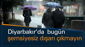 Diyarbakır'da bugün şemsiyesiz dışarı çıkmayın: İşte ilçe ilçe hava durumu