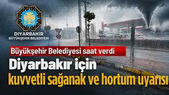 Diyarbakır Büyükşehir Belediyesi saat verdi: Kuvvetli sağanak ve hortum uyarısı geldi