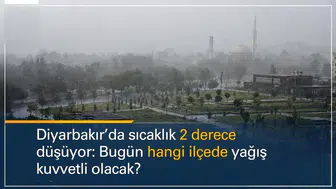 Diyarbakır'da sıcaklık 2 derece düşüyor: Bugün hangi ilçelerde yağış kuvvetli olacak?