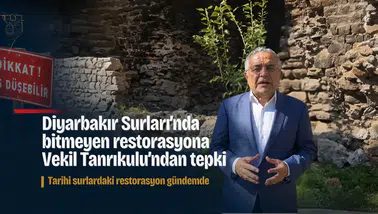 Diyarbakır Surları'nda bitmeyen restorasyona Vekil Tanrıkulu'ndan tepki: Ayıptır, günaptır