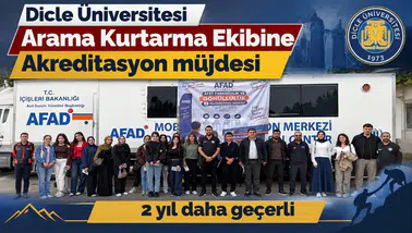 Dicle Üniversitesi Arama Kurtarma Ekibine akreditasyon müjdesi: İki yıl daha geçerli