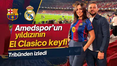 Amedspor'un yıldızının El Clasico keyfi: Barcelona Real Madrid maçını tribünden izledi