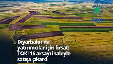 Diyarbakır'da yatırımcılar için fırsat: TOKİ 16 arsayı ihaleyle satışa çıkardı