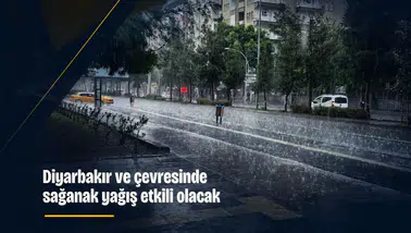 Diyarbakır ve çevresinde sağanak yağış etkili olacak: İşte ilçe ilçe sıcaklıklar