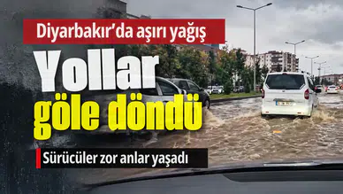 Diyarbakır güne aşırı yağışla başladı: Yollar göle döndü, hem araçlar hem yayalar sıkıntı yaşadı