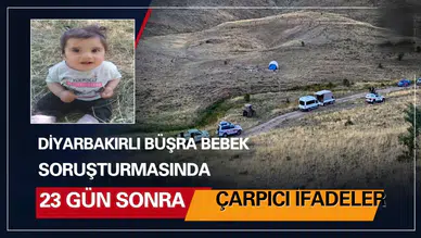 Diyarbakırlı Büşra bebek soruşturmasında 23 gün sonra çarpıcı ifadeler: Kardeşler şoke etti