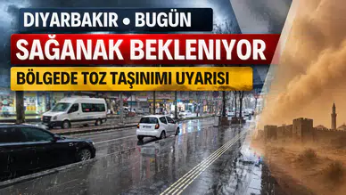 Diyarbakır'da bugün yağışlı hava etkili olacak: Toz taşınımı uyarısı da geldi