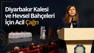 Diyarbakır Kalesi ve Hevsel Bahçeleri için Eşbaşkan Bucak'tan acil eylem planı çağrısı